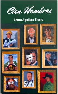 CIEN HOMBRES - Laura Aguilera Fierro